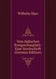 Vom Judischen Kriegsschauplatz: Eine Streitschrift (German Edition), Wilhelm Marr 