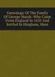 Genealogy Of The Family Of George Marsh: Who Came From England In 1635 And Settled In Hingham, Mass., 
