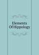 Elements Of Hippology, 