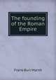 The founding of the Roman Empire, Frank Burr Marsh 