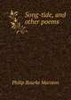 Song-tide, and other poems, Philip Bourke Marston 