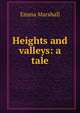 Heights and valleys: a tale, Emma Marshall 