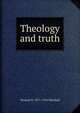 Theology and truth, Newton H. 1871-1914 Marshall 