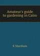 Amateur's guide to gardening in Cairo, K Marsham 