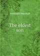 The eldest son, Marshall, Archibald, 1866-1934 