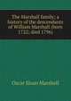 The Marshall family; a history of the descendants of William Marshall (born 1722; died 1796), Oscar Sloan Marshall 
