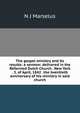The gospel ministry and its results: a sermon: delivered in the Reformed Dutch Church . New York . 3. of April, 1842 . the twentieth anniversary of his ministry in said church, N J Marselus 