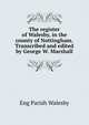 The register of Walesby, in the county of Nottingham.Transcribed and edited by George W. Marshall, Eng Parish Walesby 