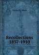 Recollections 1837-1910, Charles W. Marsh 