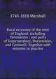 Rural economy of the west of England: including Devonshire ; and parts of Somersetshire, Dorsetshire, and Cornwell. Together with minutes in practice, 1745-1818 Marshall 
