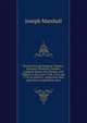 Travels through Holland, Flanders, Germany, Denmark, Sweden, Lapland, Russia, the Ukraine, and Poland, in the years 1768, 1769, and 1770. In which is . respecting their agriculture, population, man, Joseph Marshall 