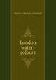 London water-colours, Herbert Menzies Marshall 