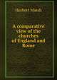A comparative view of the churches of England and Rome, Herbert Marsh 