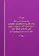 Report made under authority of the legislature of Vermont, on the artificial propagation of fish, 