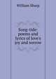 Song-tide: poems and lyrics of love's joy and sorrow, Sharp, William, 1855-1905 