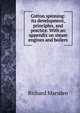 Cotton spinning: its development, principles, and practice. With an appendix on steam engines and boilers, Richard Marsden 