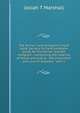 The farmer's and emigrant's hand book: being a full and complete guide for the farmer and the emigrant : comprising the clearing of forest and prairie . the prevention and cure of diseases : with c, Josiah T Marshall 