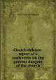 Church defence: report of a conference on the present dangers of the church, T W. M. 1818-1877 Marshall 