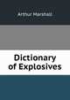 Dictionary of Explosives, Arthur Marshall 