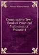 Constructive Text-Book of Practical Mathematics, Volume 4, Horace Wilmer Marsh 