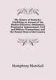 The History of Kentucky: Exhibiting an Account of the Modern Discovery; Settlement; Progressive Improvement; Civil and Military Transactions; and the Present State of the Country ., Humphrey Marshall 