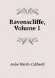 Ravenscliffe, Volume 1, Anne Marsh-Caldwell 