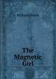 The Magnetic Girl, Richard Marsh 