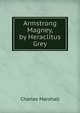 Armstrong Magney, by Heraclitus Grey, Charles Marshall 
