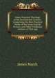 Select Practical Theology of the Seventeenth Century: Comprising the Best Practical Works of the Great English Divines, and Other Congenial Authors of That Age, James Marsh 