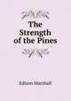 The Strength of the Pines, Edison Marshall 