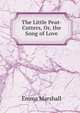 The Little Peat-Cutters, Or, the Song of Love, Emma Marshall 