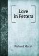 Love in Fetters, Richard Marsh 