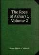 The Rose of Ashurst, Volume 2, Anne Marsh-Caldwell 