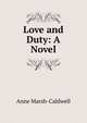 Love and Duty: A Novel, Anne Marsh-Caldwell 