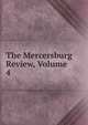The Mercersburg Review, Volume 4, 