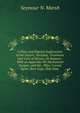 A Plain and Popular Explanation of the Nature, Varieties, Treatment and Cure of Hernia, Or Rupture: With an Appendix On Mechanical Surgery, and the . Piles, Curved Spine, Bow-Legs, Club-Feet,, Seymour N. Marsh 