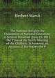 The National Religion the Foundation of National Education: A Sermon Preached . June 13, 1811, the Time of the Yearly Meeting of the Children . Is Annexed, an Account of the Society for P, Herbert Marsh 