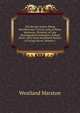 Our Recent Actors: Being Recollections Critical, And, in Many Instances, Personal, of Late Distinguished Performers of Both Sexes. with Some Incidental Notices of Living Actors, Volume 2, Westland Marston 