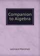 Companion to Algebra, Leonard Marshall 