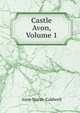 Castle Avon, Volume 1, Anne Marsh-Caldwell 