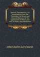 Special Therapeutics: An Investigation Into the Treatment Od Acute and Chronic Diseases by the Application of Water, the Hot Air Bath, and Inhalation, John Charles Lory Marsh 