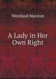 A Lady in Her Own Right, Westland Marston 