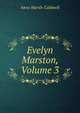Evelyn Marston, Volume 3, Anne Marsh-Caldwell 