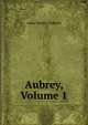 Aubrey, Volume 1, Anne Marsh-Caldwell 