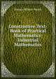 Constructive Text-Book of Practical Mathematics: Industrial Mathematics, Horace Wilmer Marsh 