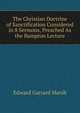 The Christian Doctrine of Sanctification Considered in 8 Sermons, Preached As the Bampton Lecture, Edward Garrard Marsh 