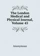 The London Medical and Physical Journal, Volume 45, Heinrich Kretschmayr 