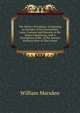 The History of Sumatra: Containing an Account of the Government, Laws, Customs and Manners of the Native Inhabitants, with a Description of the . of the Ancient Political State of That Island, William Marsden 