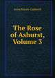 The Rose of Ashurst, Volume 3, Anne Marsh-Caldwell 