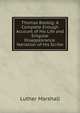 Thomas Boobig: A Complete Enough Account of His Life and Singular Disappearance. Narration of His Scribe, Luther Marshall 